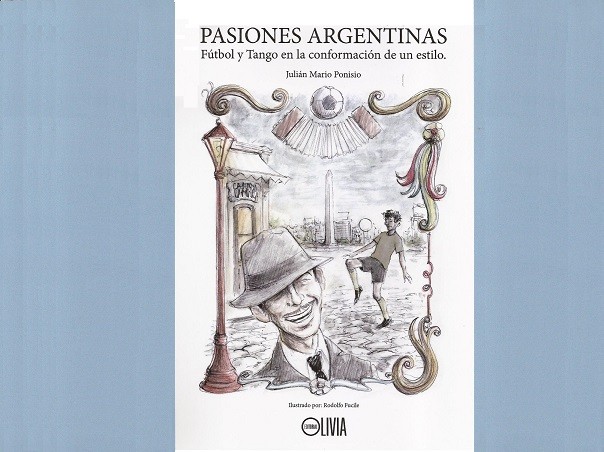 Libro 'Pasiones Argentinas. Fútbol y Tango en la conformación de un estilo